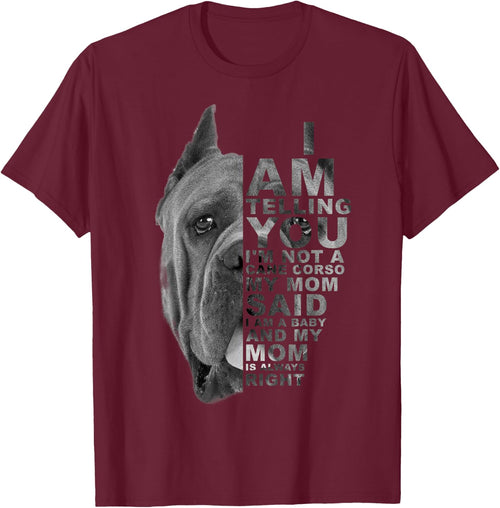 My Mom Said I am a Baby Cane Corso Dog Mum Mama Mother's Day