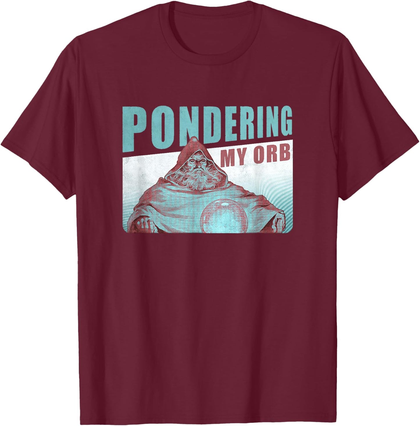 Pondering My Orb, Wizard Meme T-Shirt - T-Shirt | Maroon