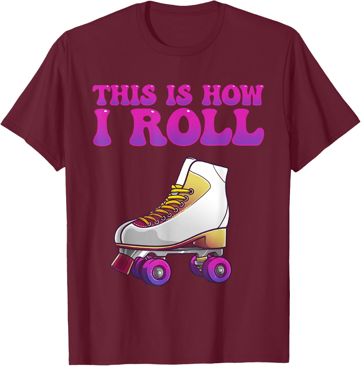 Cool Roller Skating Women Girls Roller Skate Lovers T-Shirt - T-Shirt | Maroon