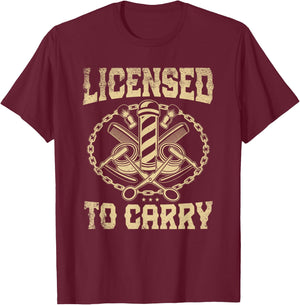 Licensed to carry for a Barber Hairdresser Funny Hairstylist T-Shirt - T-Shirt | Maroon