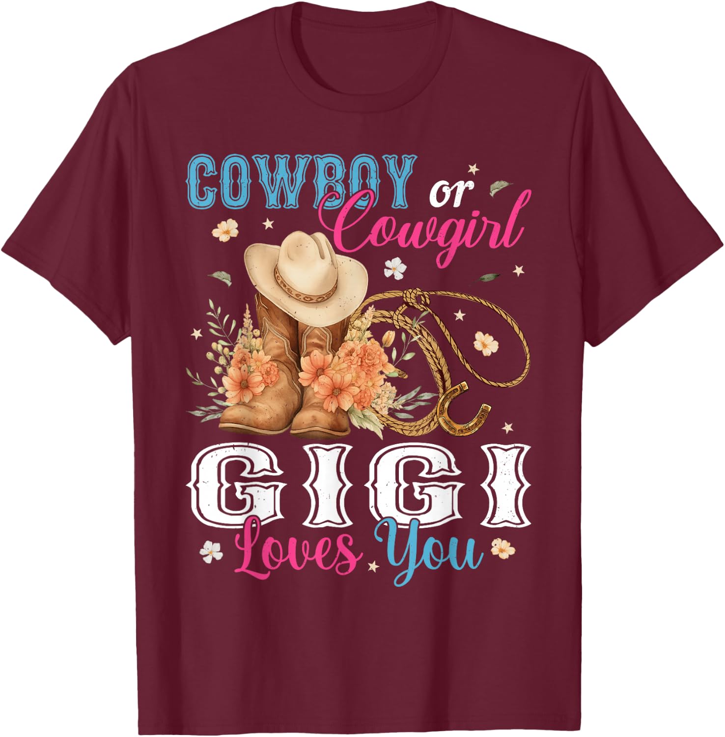 Cowboy Or Cowgirl Gigi Loves You Gender Reveal Party T-Shirt - T-Shirt | Maroon