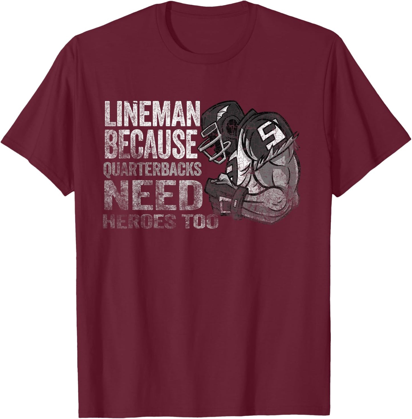 Lineman Because Quarterbacks Heroes Need American Football T-Shirt - T-Shirt | Maroon