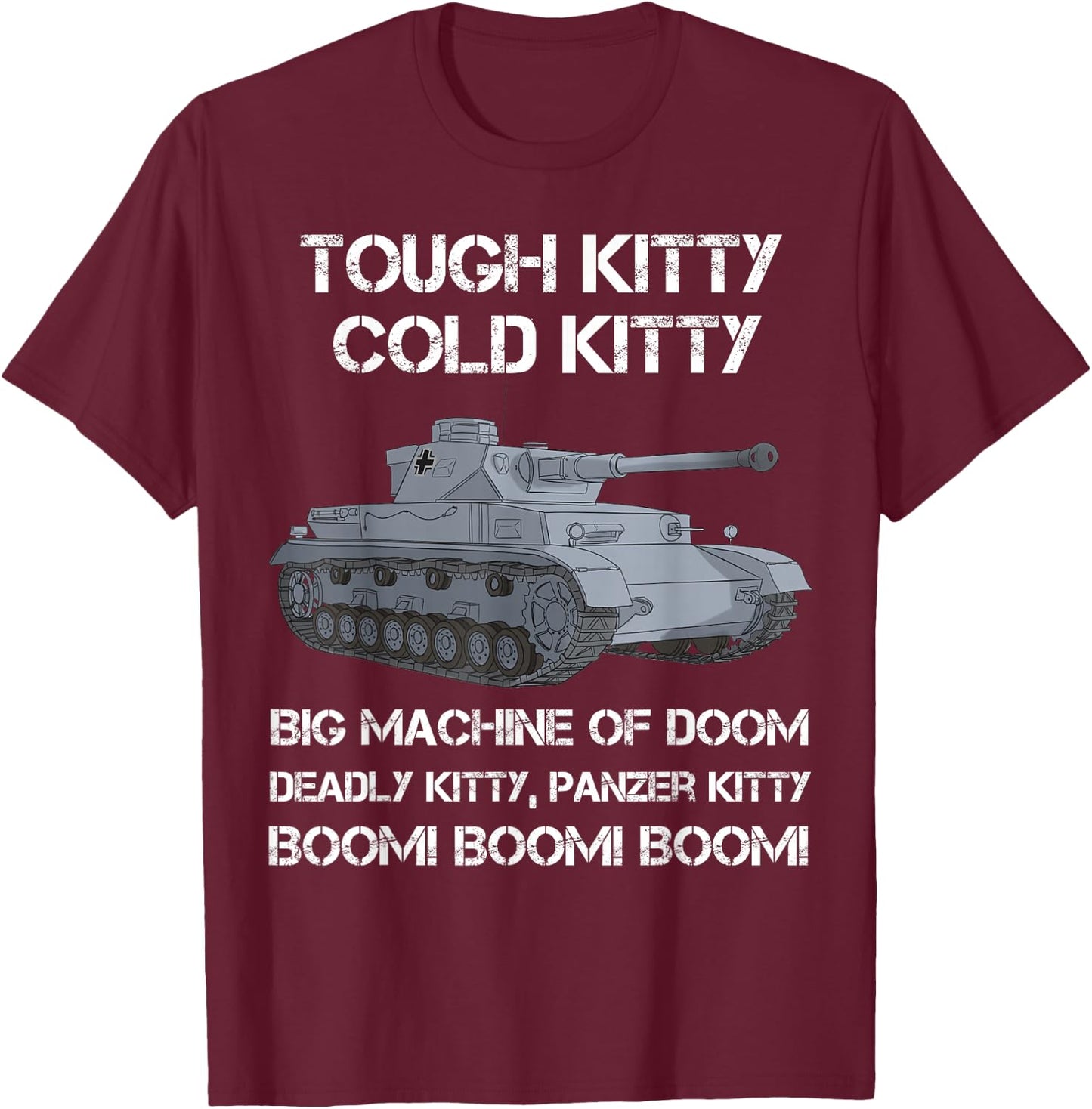 Tiger Panzer Tank Meme Tough Kitty Cold Kitty WW2 German T-Shirt - T-Shirt | Maroon