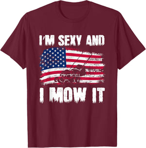 Funny Lawn Mowing Gifts USA Proud I'm Sexy And I Mow It T-Shirt - T-Shirt | Maroon