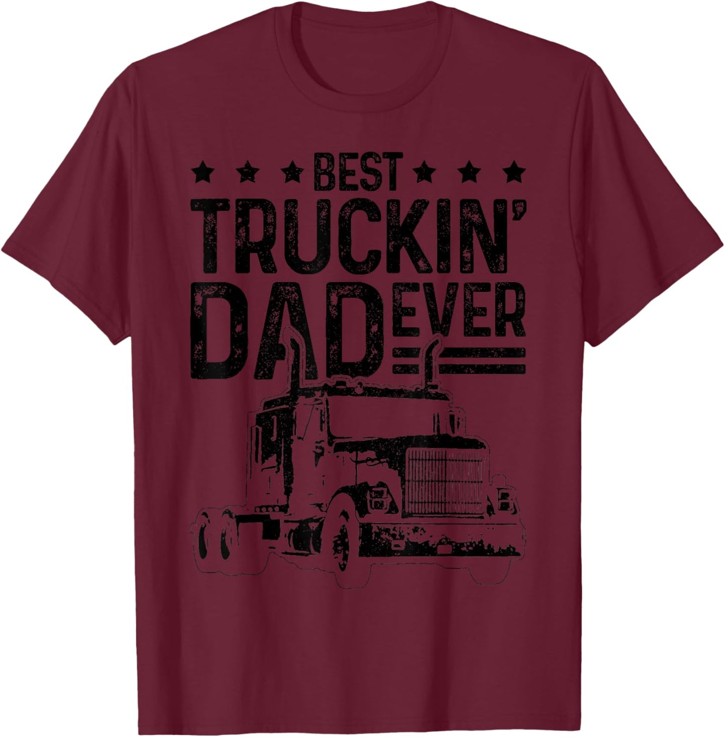 Best Truckin' Dad Ever Truck Driver Father's Day Gift T-Shirt - T-Shirt | Maroon