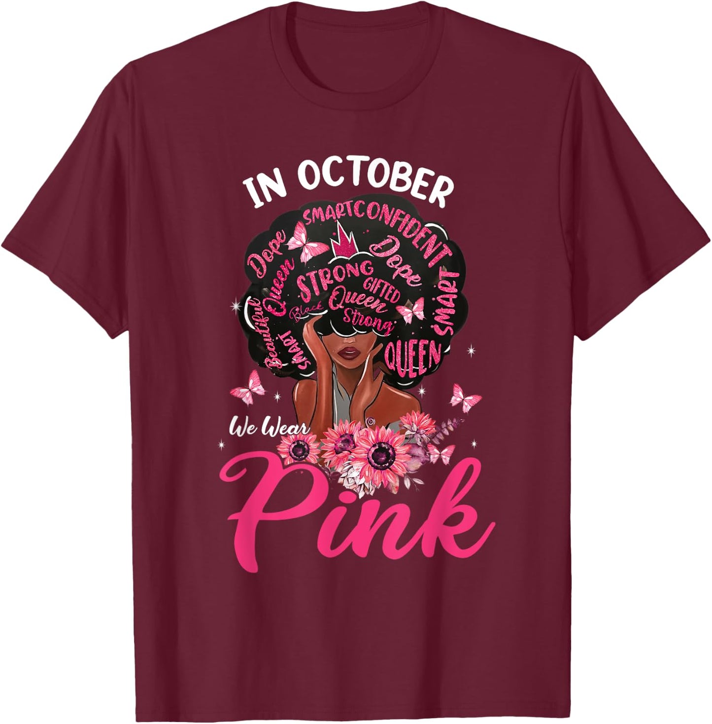 In October We Wear Pink Afro Hair Black Queen Breast Cancer T-Shirt - T-Shirt | Maroon