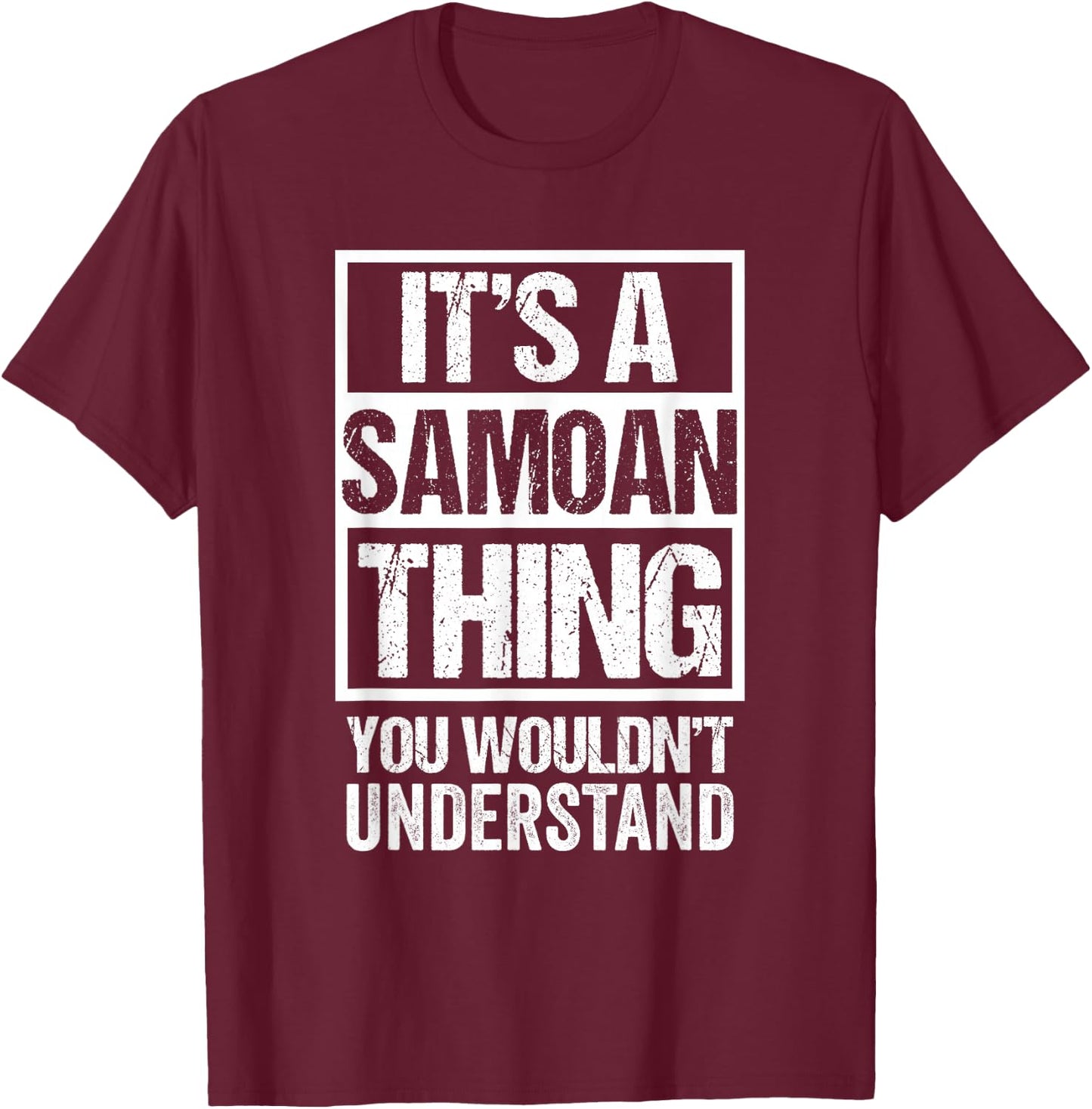 It's A Samoan Thing You Wouldn't Understand Samoa T-Shirt - T-Shirt | Maroon