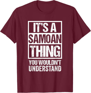 It's A Samoan Thing You Wouldn't Understand Samoa T-Shirt - T-Shirt | Maroon