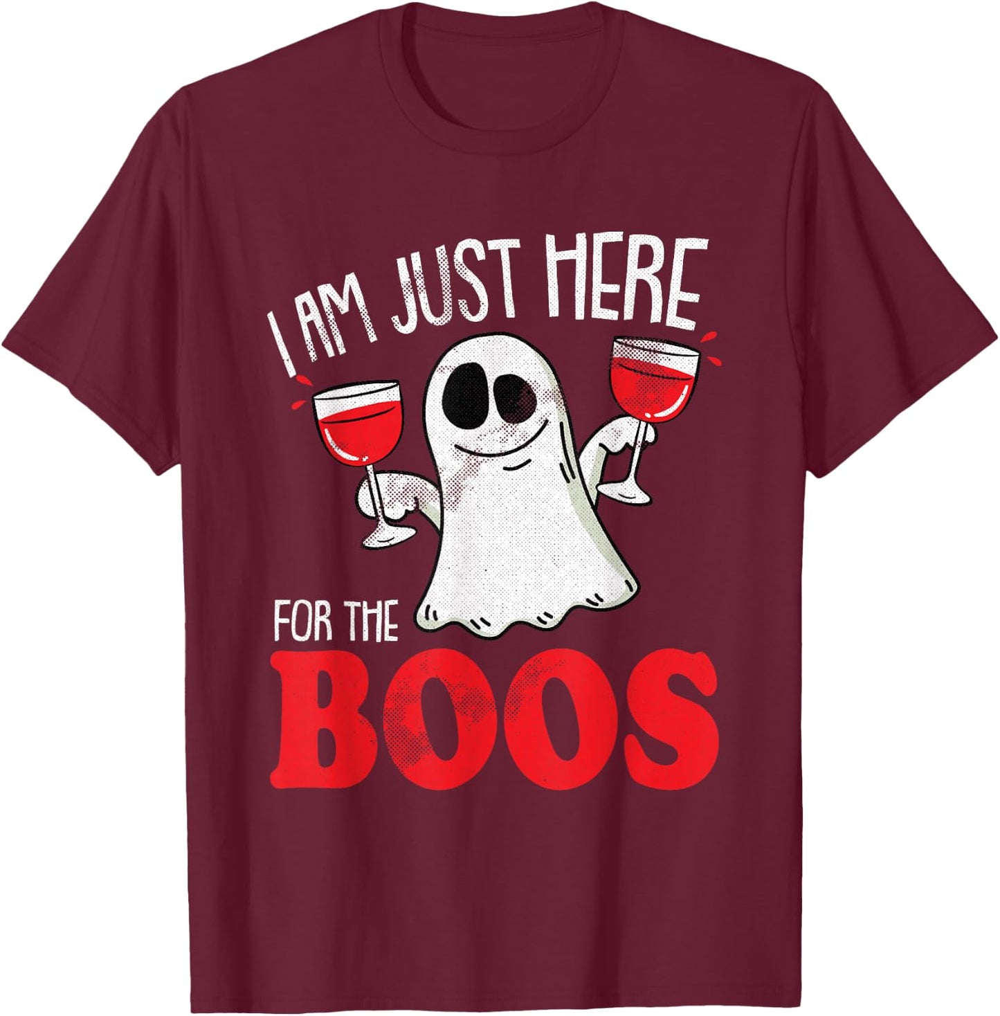 Im Just Here For The Boos Halloween Costume Drinking Wine T-Shirt - T-Shirt | Maroon