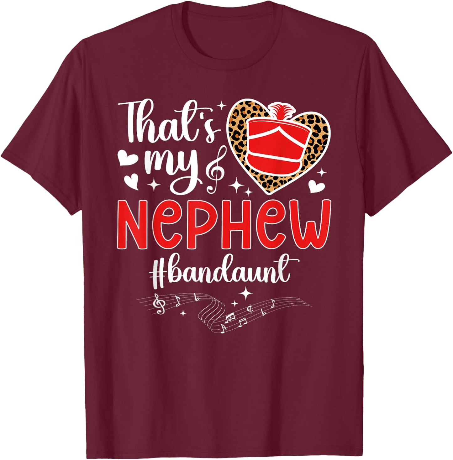 That's My Nephew Band Aunt Marching Band Auntie T-Shirt - T-Shirt | Maroon