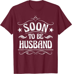 Soon To Be Husband T-Shirt - T-Shirt | Maroon