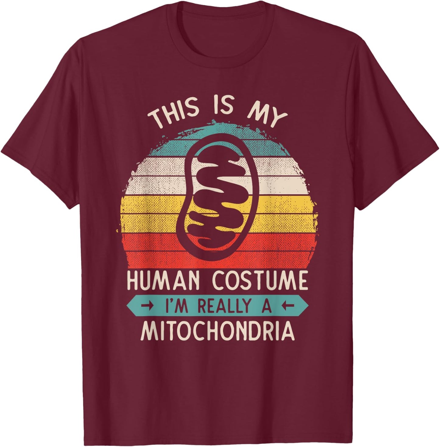 This Is My Human Costume Mitochondria Cell Biology Gift T-Shirt - T-Shirt | Maroon