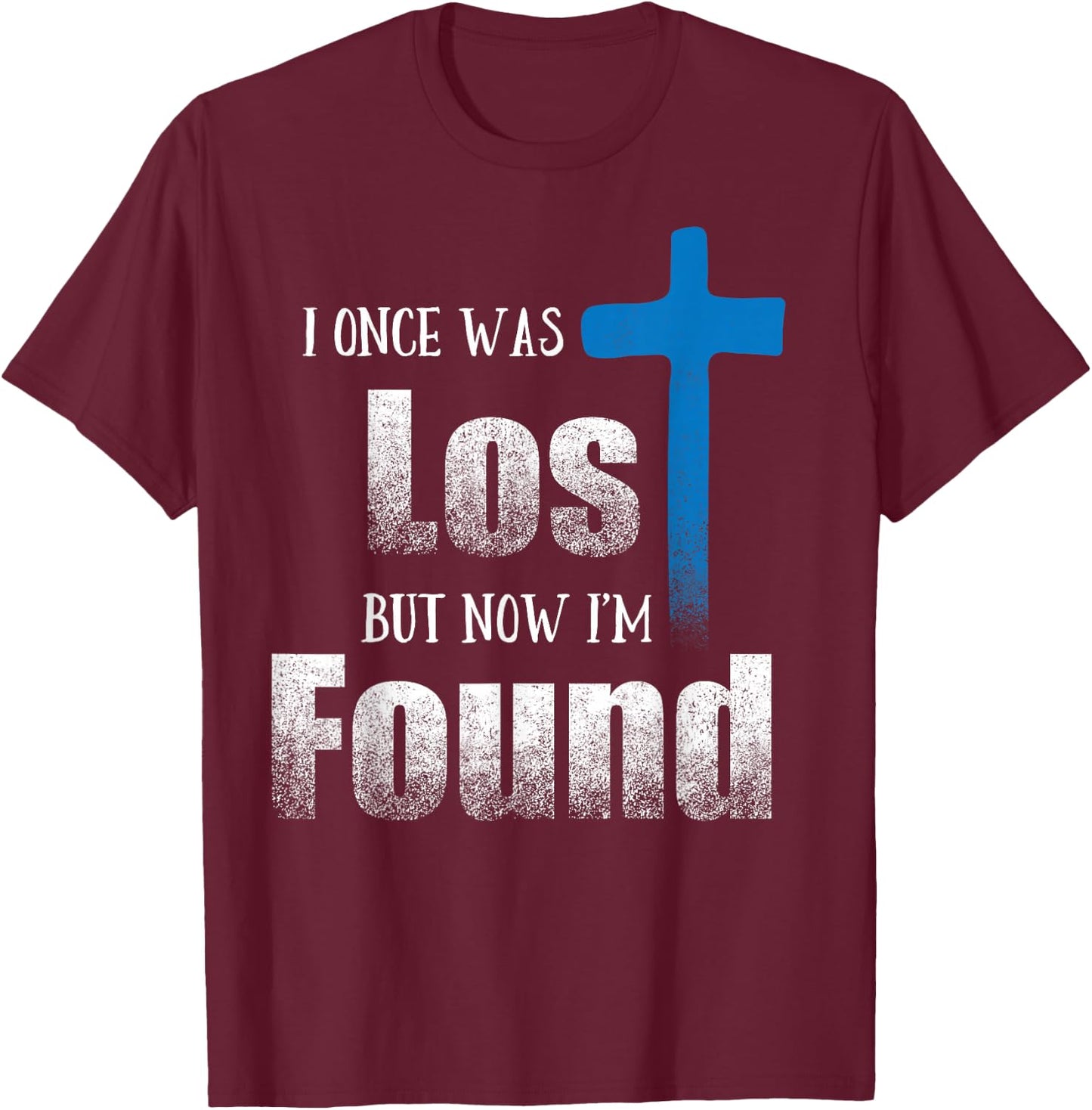 I Once Was Lost But Now I’m Found Christian Luke 15:32 Cross T-Shirt - T-Shirt | Maroon