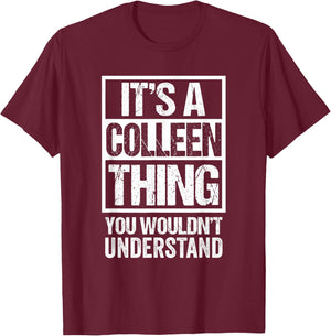 It's A Colleen Thing You Wouldn't Understand First Name T-Shirt - T-Shirt | Maroon