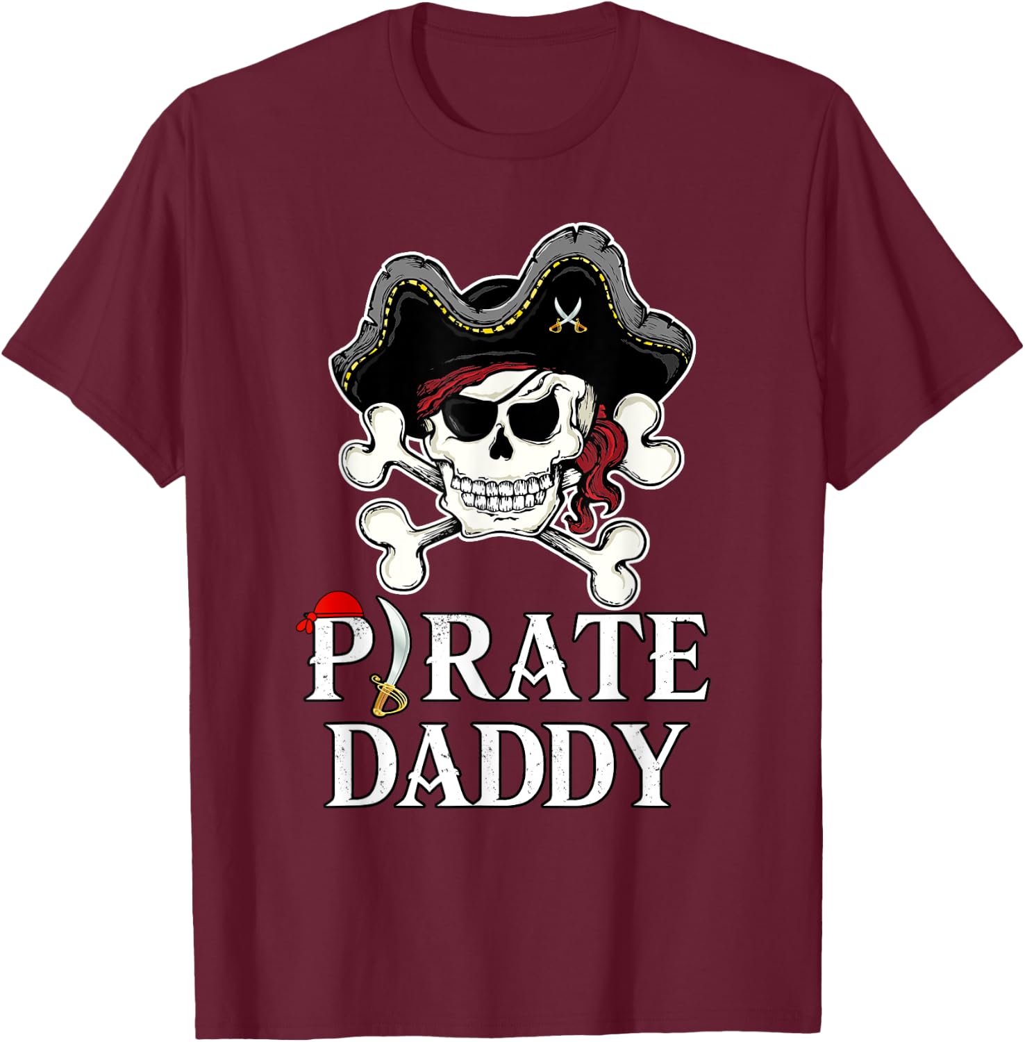 Pirate Daddy Costume Pirate Dad T-Shirt - T-Shirt | Maroon
