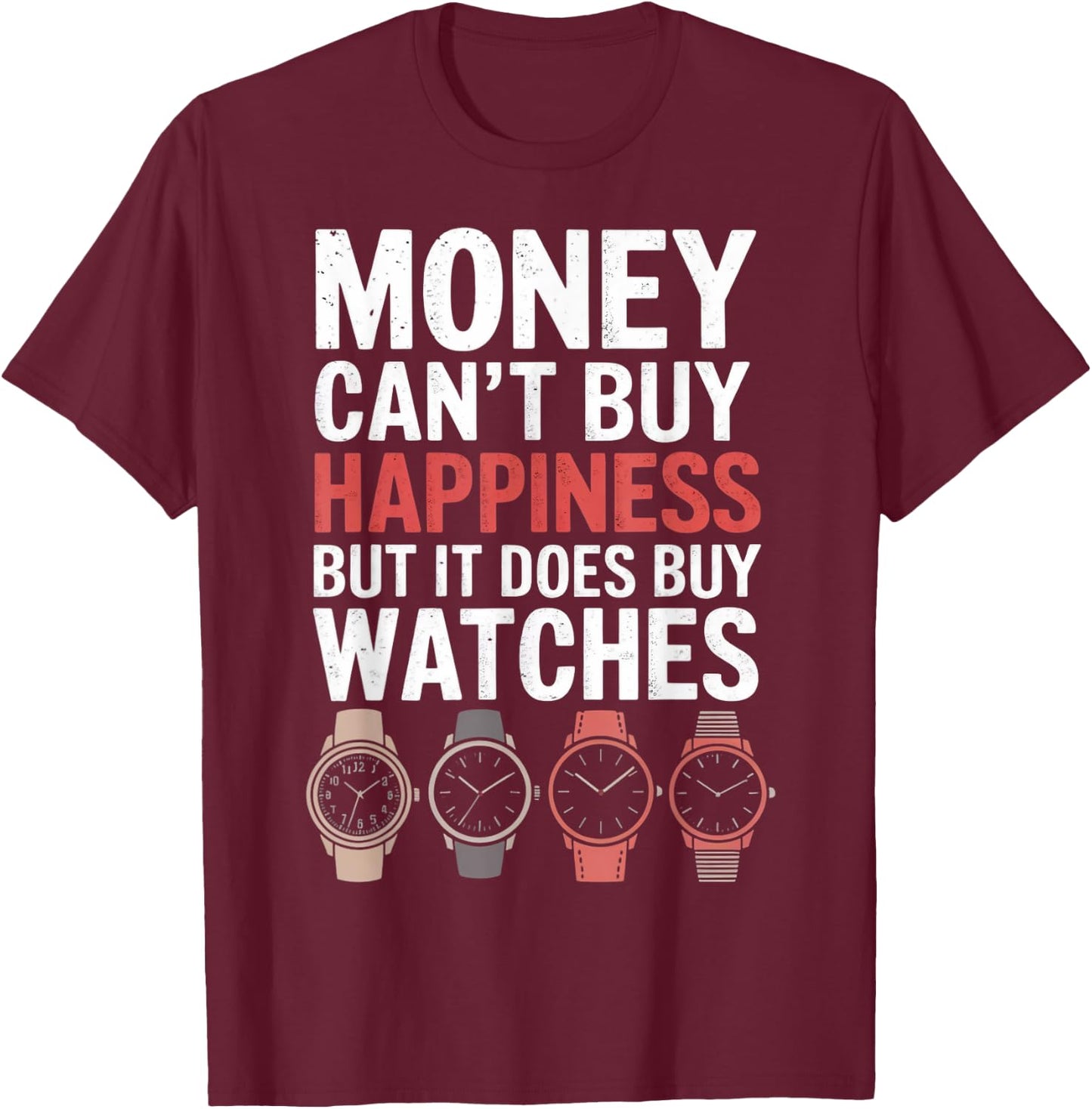 It Does Buy Watches Watch Collecting Watch Collector T-Shirt - T-Shirt | Maroon