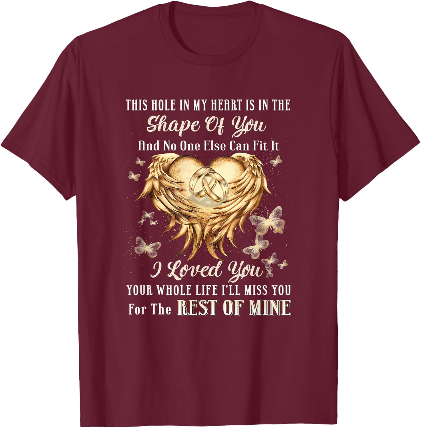 This hole in my heart is in the shape of you T-Shirt - T-Shirt | Maroon