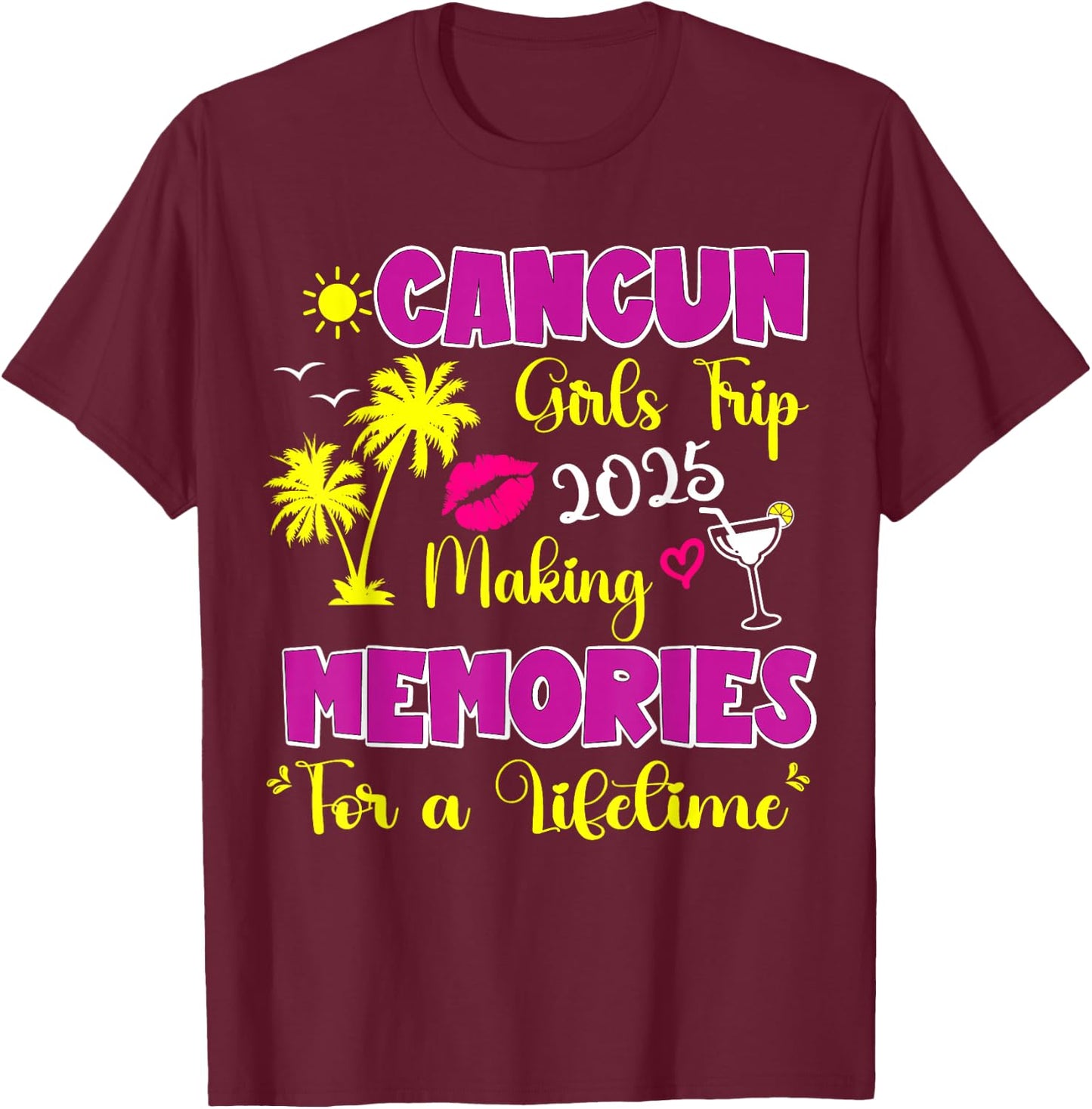 Cancun Girls Trip 2025 Women Mexico Travel Weekend Vacation T-Shirt - T-Shirt | Maroon