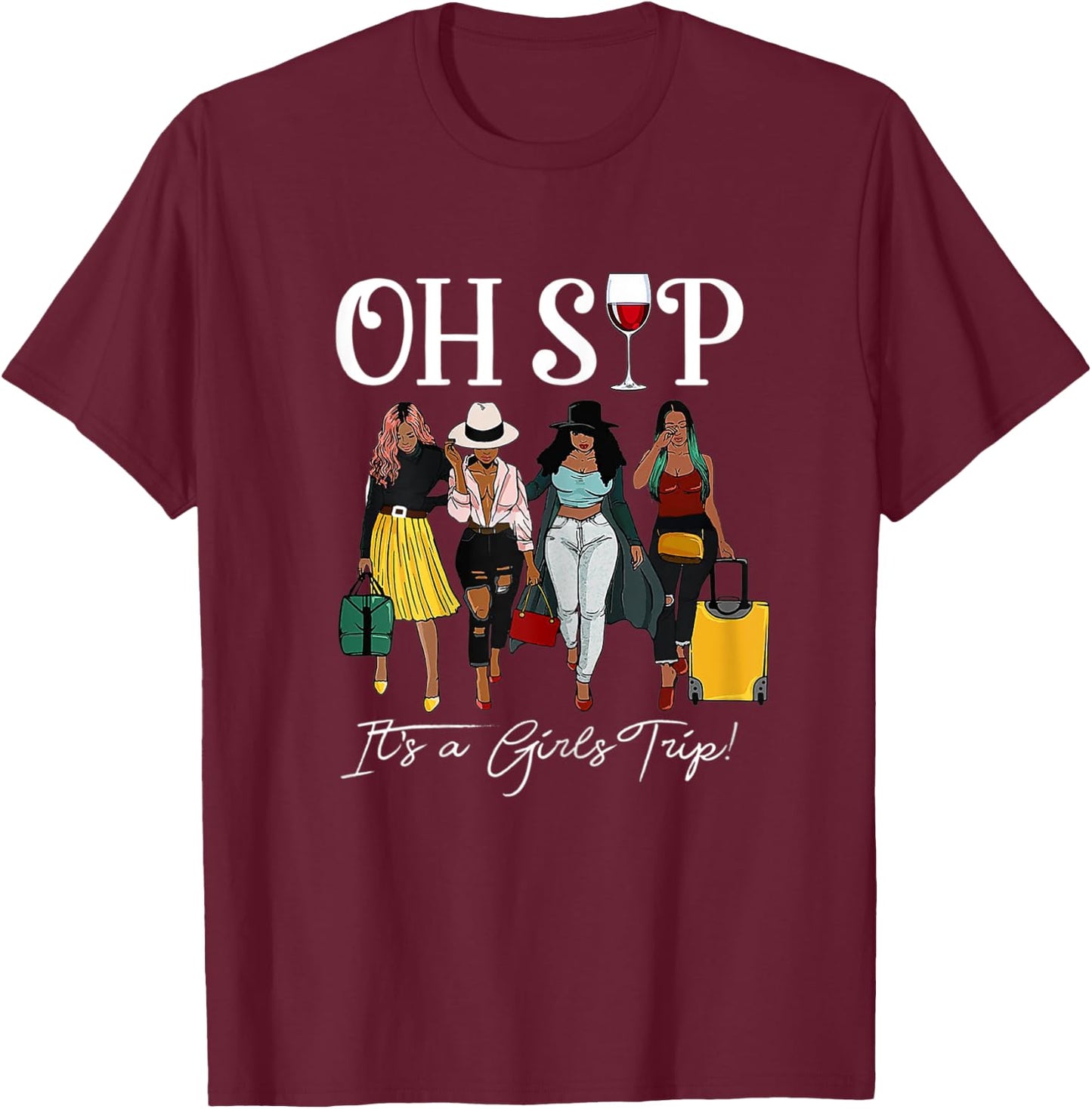 Oh Sip It's A Girls Trip T-Shirt - T-Shirt | Maroon