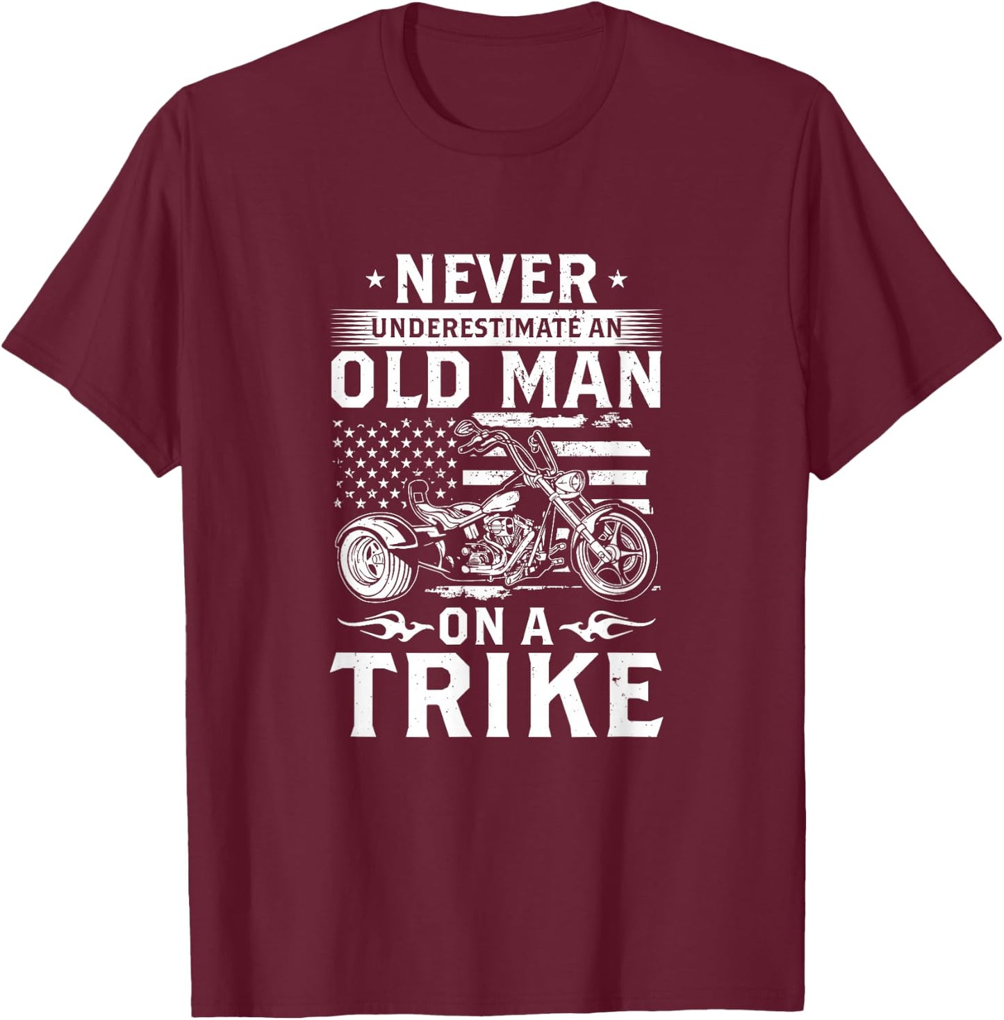 Never Underestimate an Old Man On A Trike - Trike Triker T-Shirt - T-Shirt | Maroon
