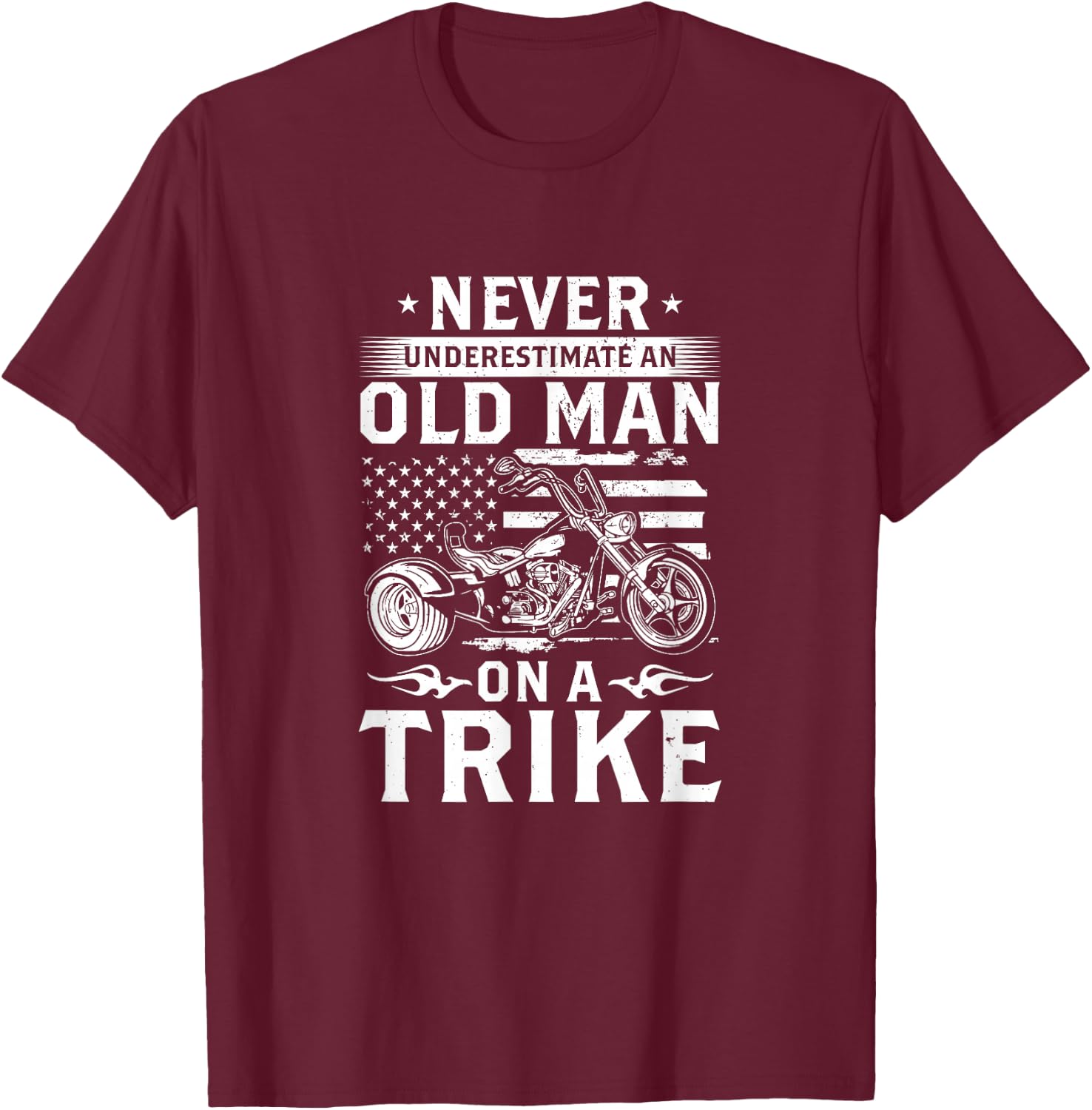 Never Underestimate an Old Man On A Trike - Trike Triker T-Shirt - T-Shirt | Maroon