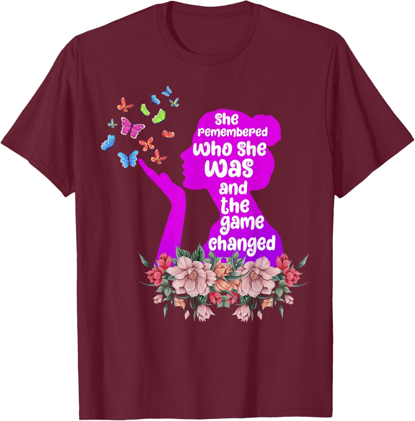 She Remembered Who She Was And The Game Changed T-Shirt - T-Shirt | Maroon
