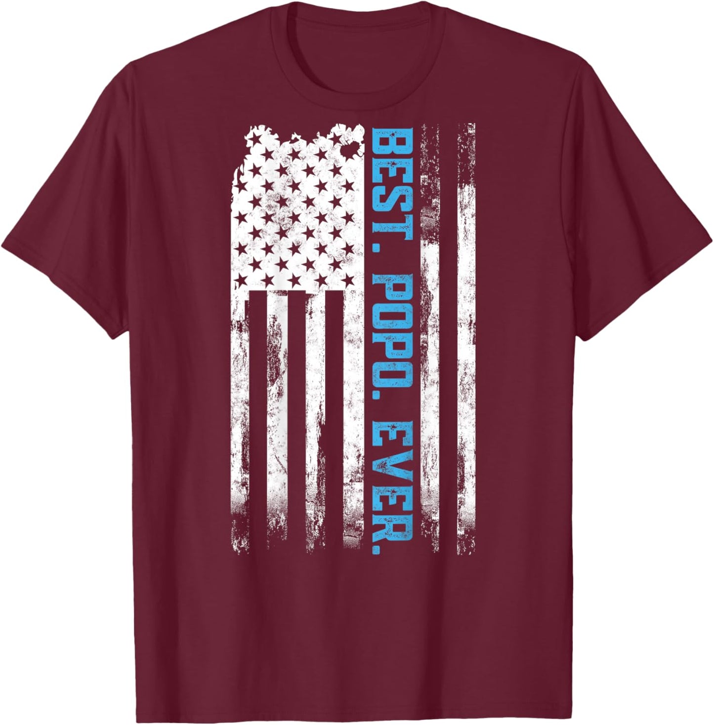 Best Popo Ever American USA flag Father’s Day Gift Popo Women Men T-Shirt - T-Shirt | Maroon