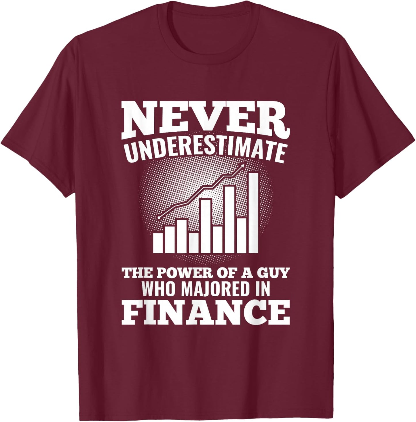 Unterschätze nie das Finanzfach Studien Gift T-Shirt - T-Shirt | Maroon