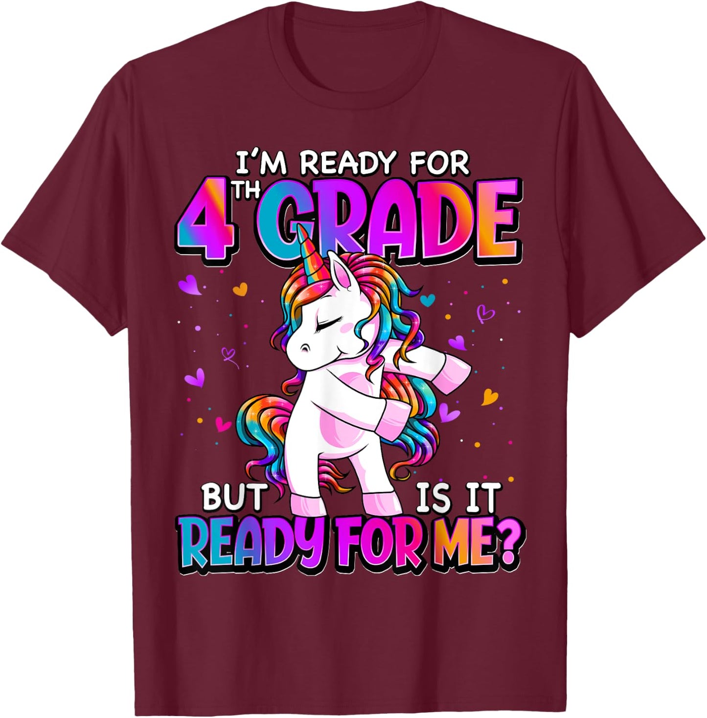 I'm Ready For 4th Grade Shirt Back To School 4th Grade Girls T-Shirt - T-Shirt | Maroon