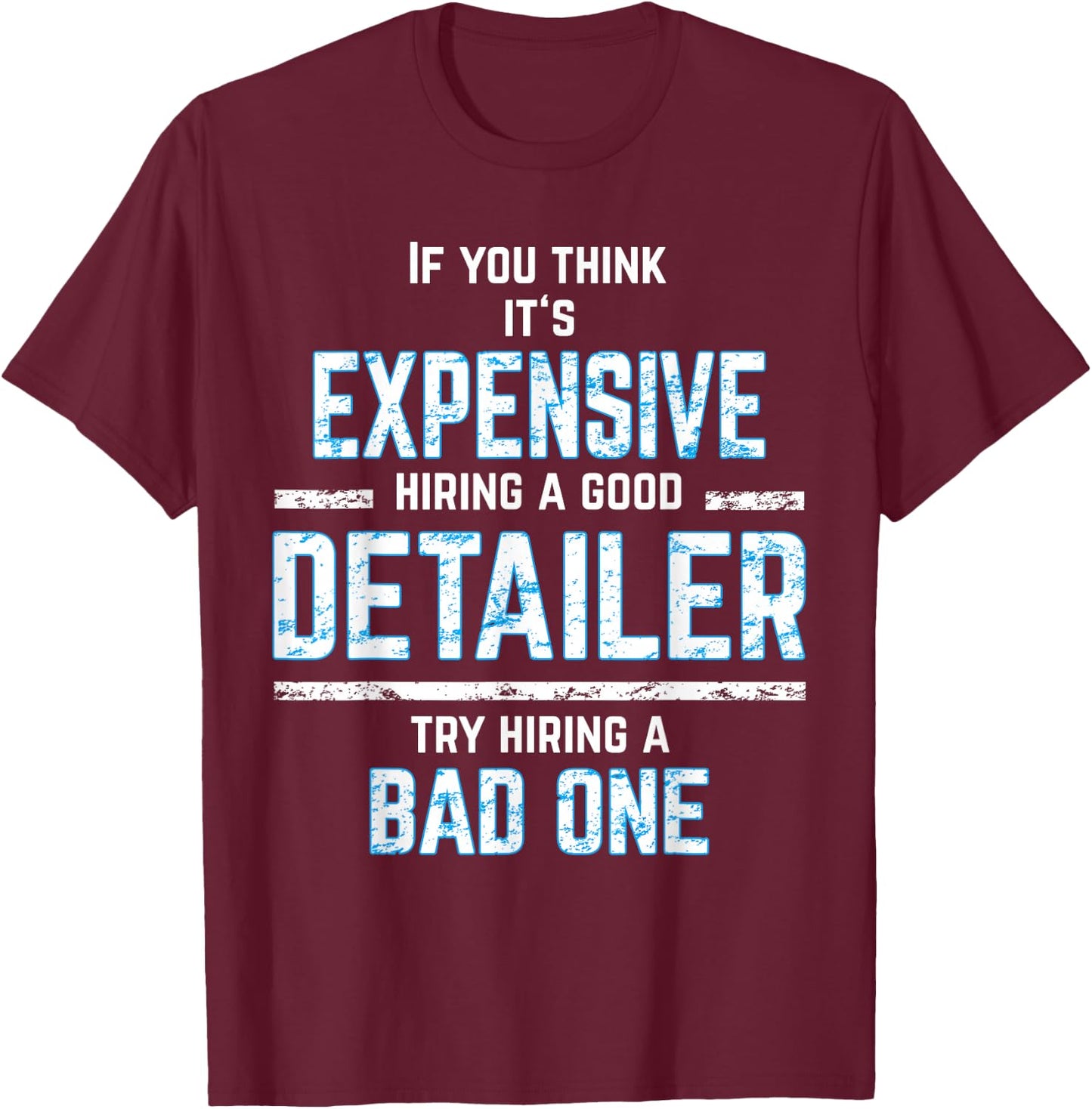 AUTO DETAILER | Car Detailing | CAR DETAILER T-Shirt - T-Shirt | Maroon