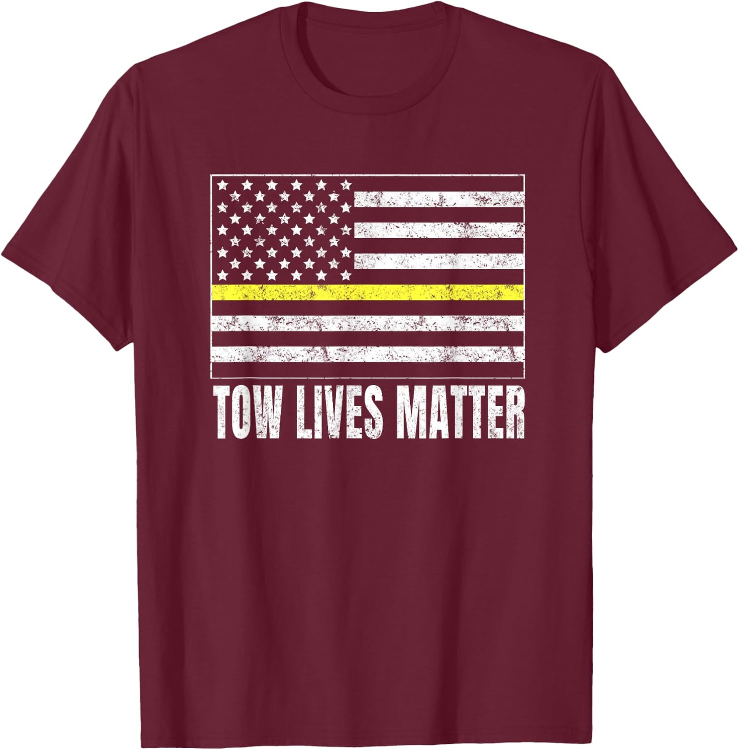 Tow Truck Driver Tow Lives Matter T-Shirt - T-Shirt | Maroon