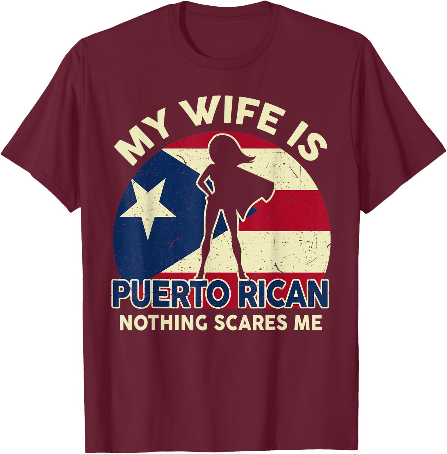 Puerto Rico Flag Shirt My Wife Is Puerto Rican Dad Gifts T-Shirt - T-Shirt | Maroon