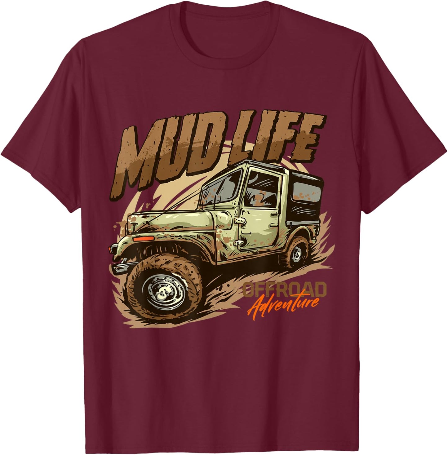 Mud Life | Off Roading Offroad 4x4 SUV T-Shirt - T-Shirt | Maroon