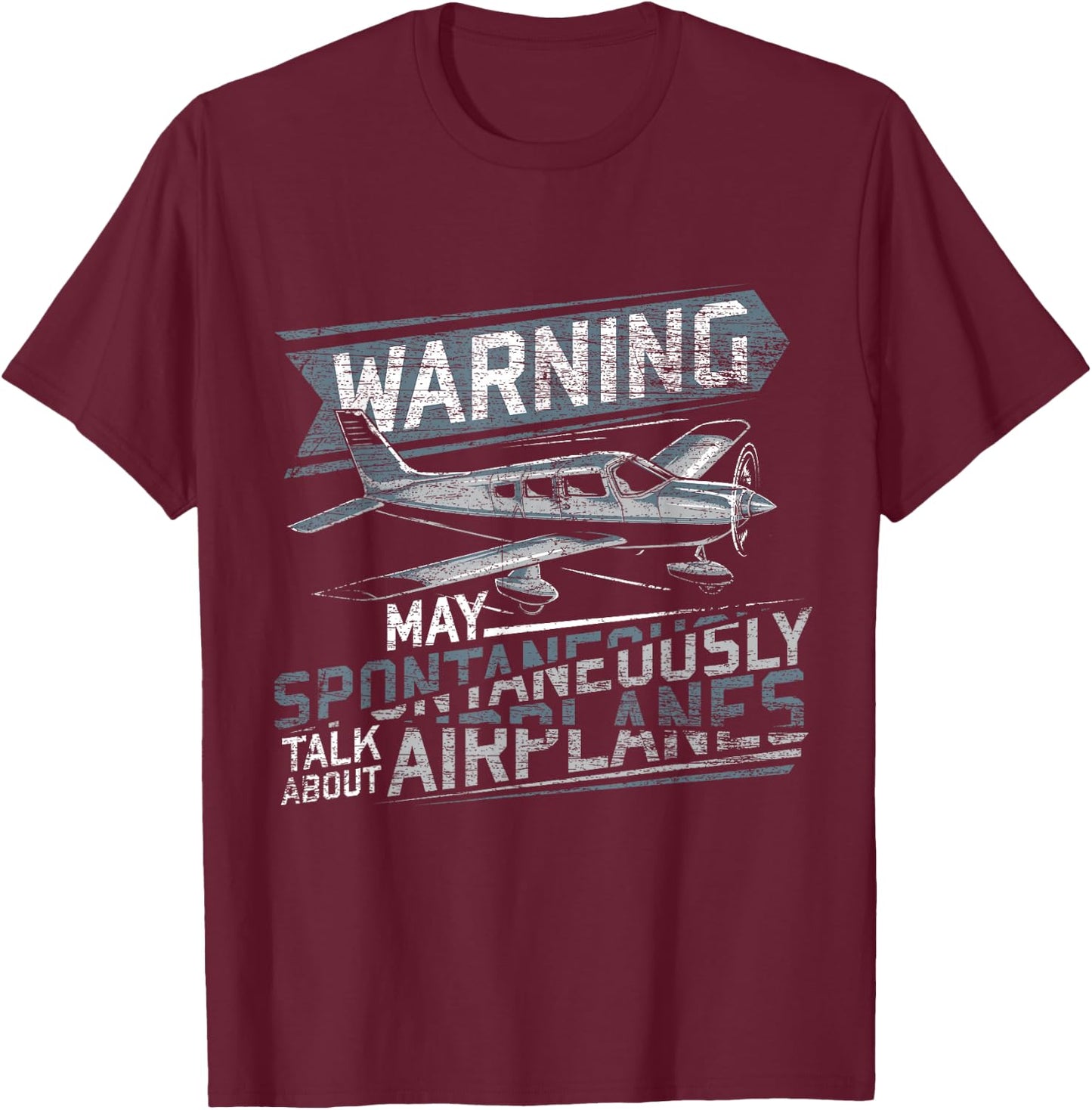 Warning May Spontaneously Talk About Airplanes T-Shirt - T-Shirt | Maroon