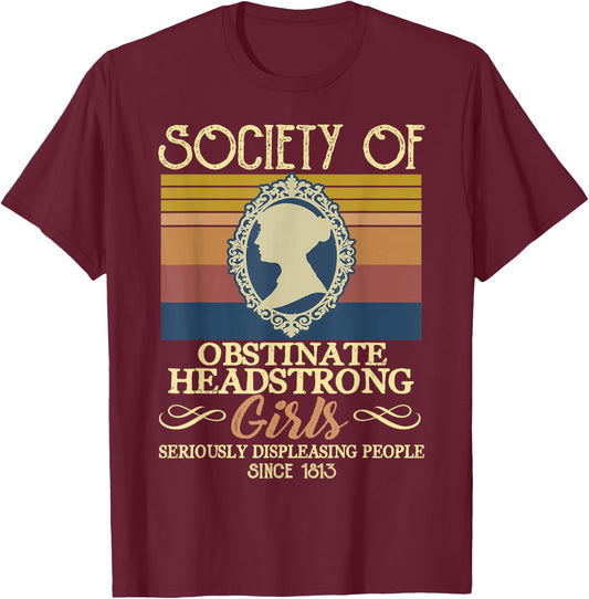 Vintage Society Of Obstinate Headstrong Girls Seriously T-Shirt - T-Shirt | Maroon