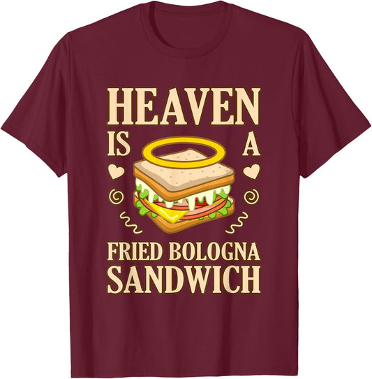 Heaven Is Fried Bologna Sandwich Meat Food Lover Graphic T-Shirt - T-Shirt | Maroon
