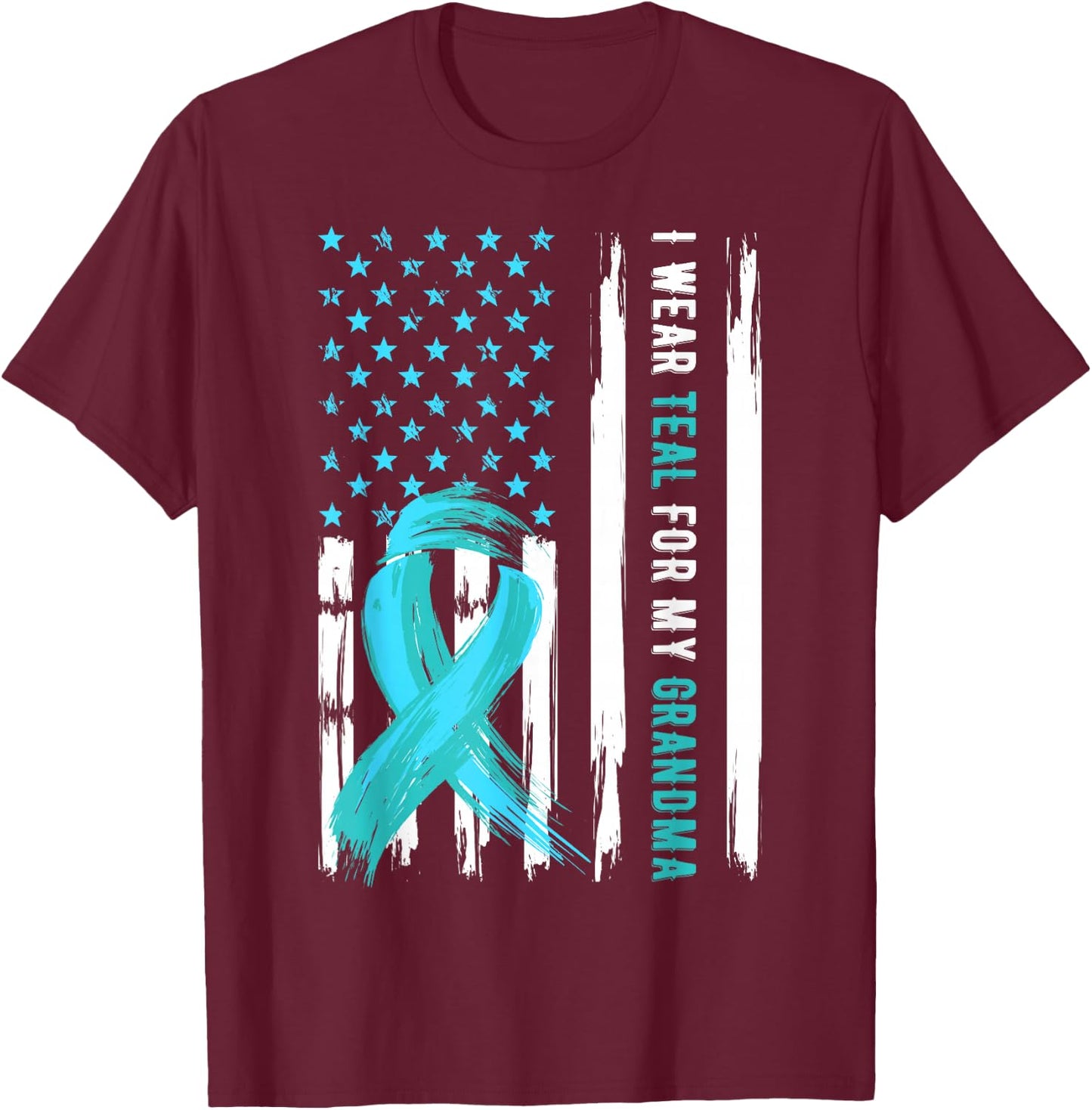 I Wear Teal For My Grandma Cervical Cancer Awareness T-Shirt - T-Shirt | Maroon