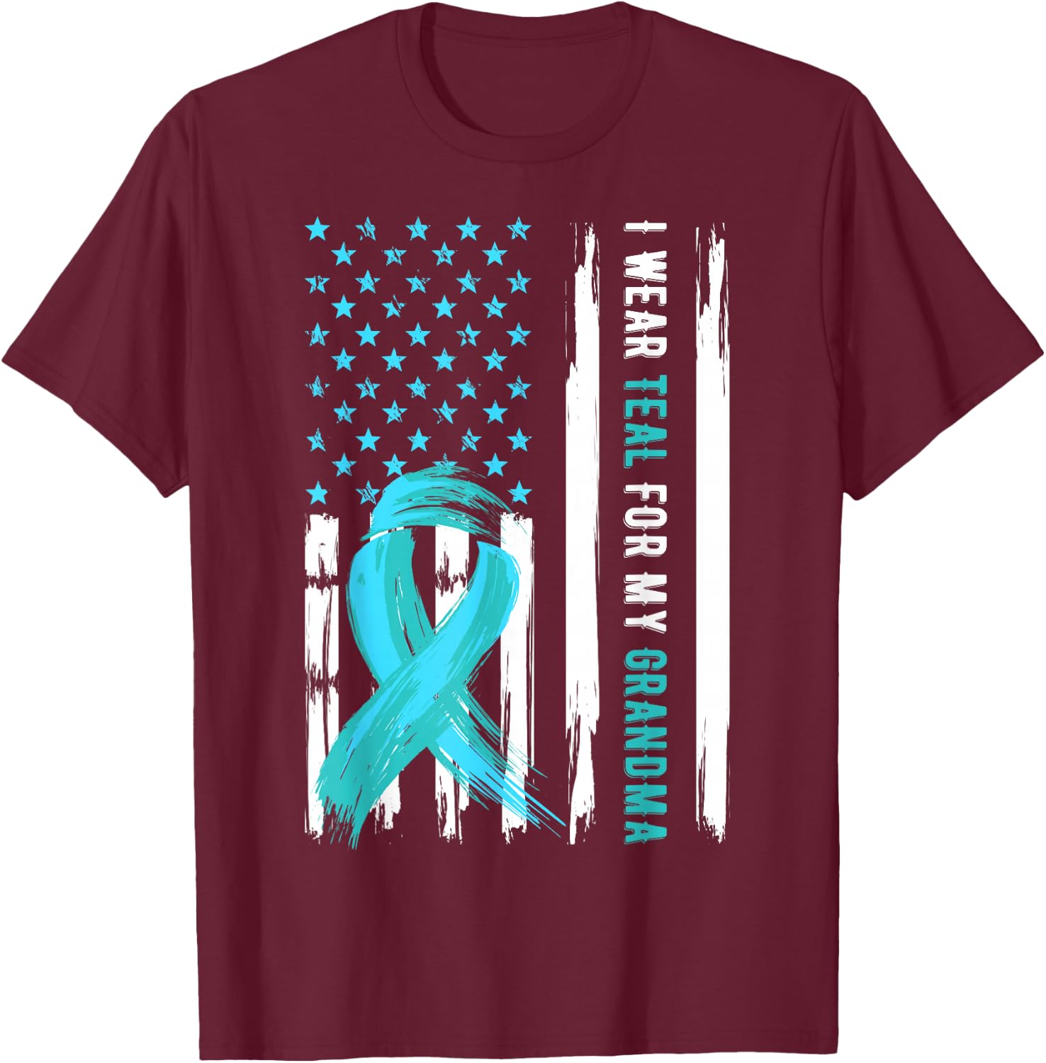I Wear Teal For My Grandma Cervical Cancer Awareness T-Shirt - T-Shirt | Maroon