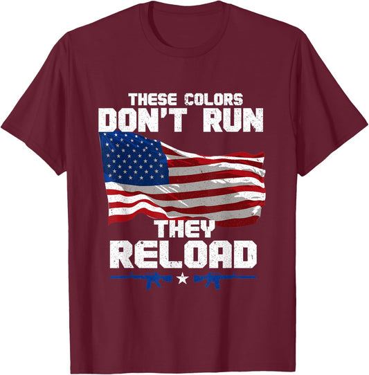Patriotic I American Flag I USA Colors Dont Run They Reload Women Men T-Shirt - T-Shirt | Maroon