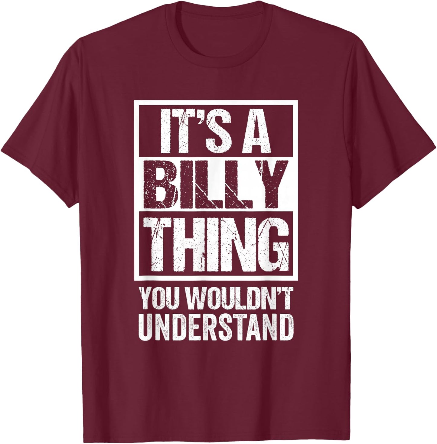 It's A Billy Thing You Wouldn't Understand - First Name T-Shirt - T-Shirt | Maroon
