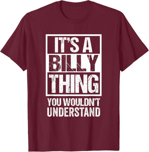It's A Billy Thing You Wouldn't Understand - First Name T-Shirt - T-Shirt | Maroon