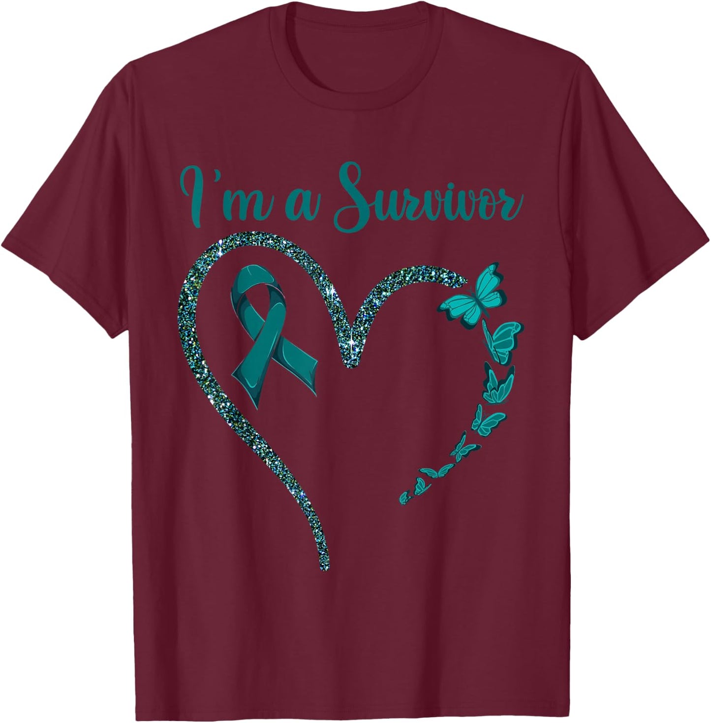 Ovarian Cancer Awareness Shirt, I’m A Survivor Teal Ribbon T-Shirt - T-Shirt | Maroon