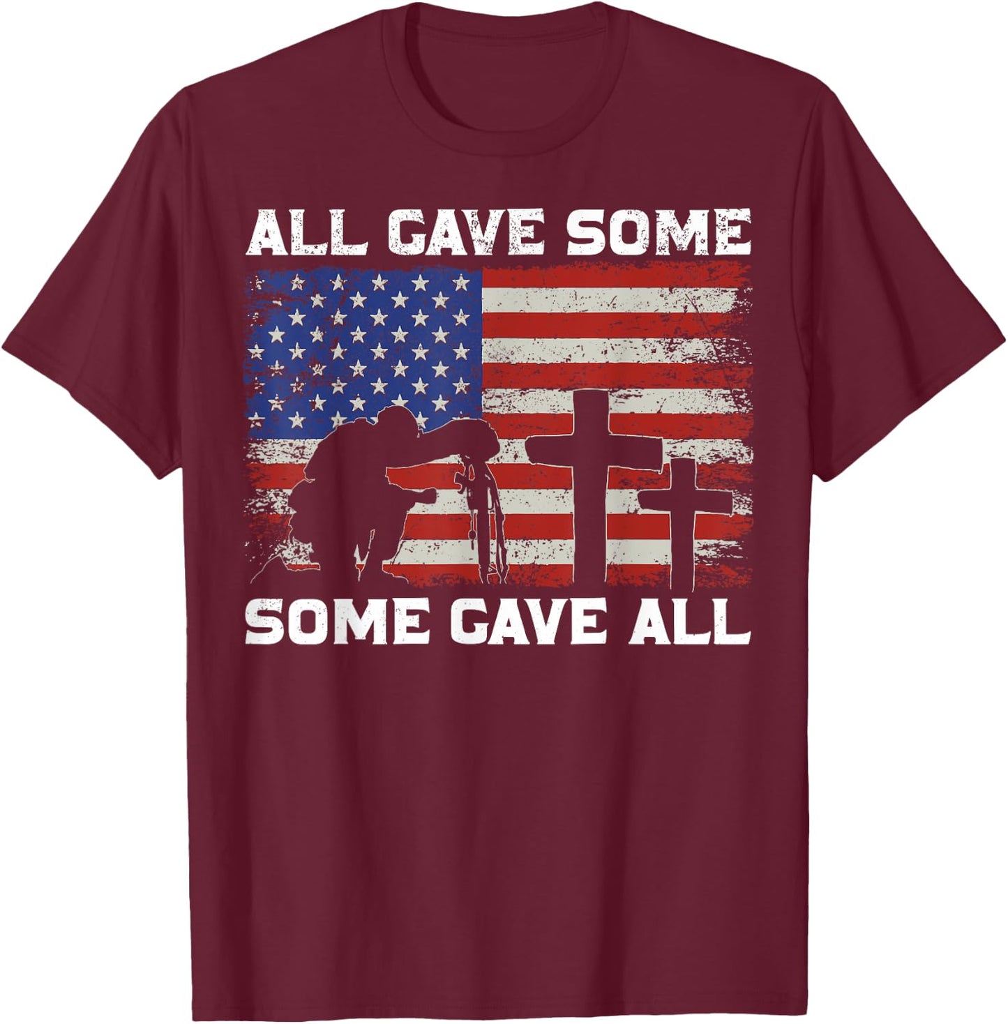 Patriotic All Gave Some Some Gave All Veteran Memorial Day T-Shirt - T-Shirt | Maroon