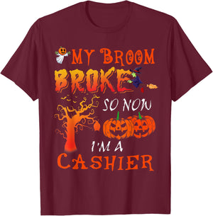 Funny My Broom Broken Halloween Cashier Halloween Costume T-Shirt - T-Shirt | Maroon
