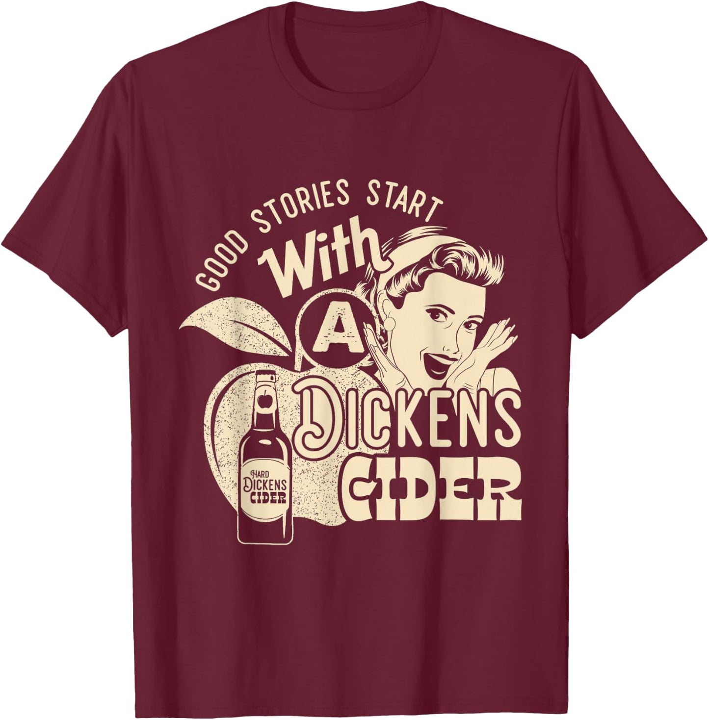 Hard Dickens Cider Girl Whiskey And Beer Apple Humor T-Shirt - T-Shirt | Maroon