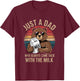 Just A Dad Who Came Back With Milk T-Shirt - T-Shirt | Maroon