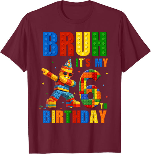 Bruh It's My 6th Birthday Boy 6 Year Old Building Blocks T-Shirt - T-Shirt | Maroon