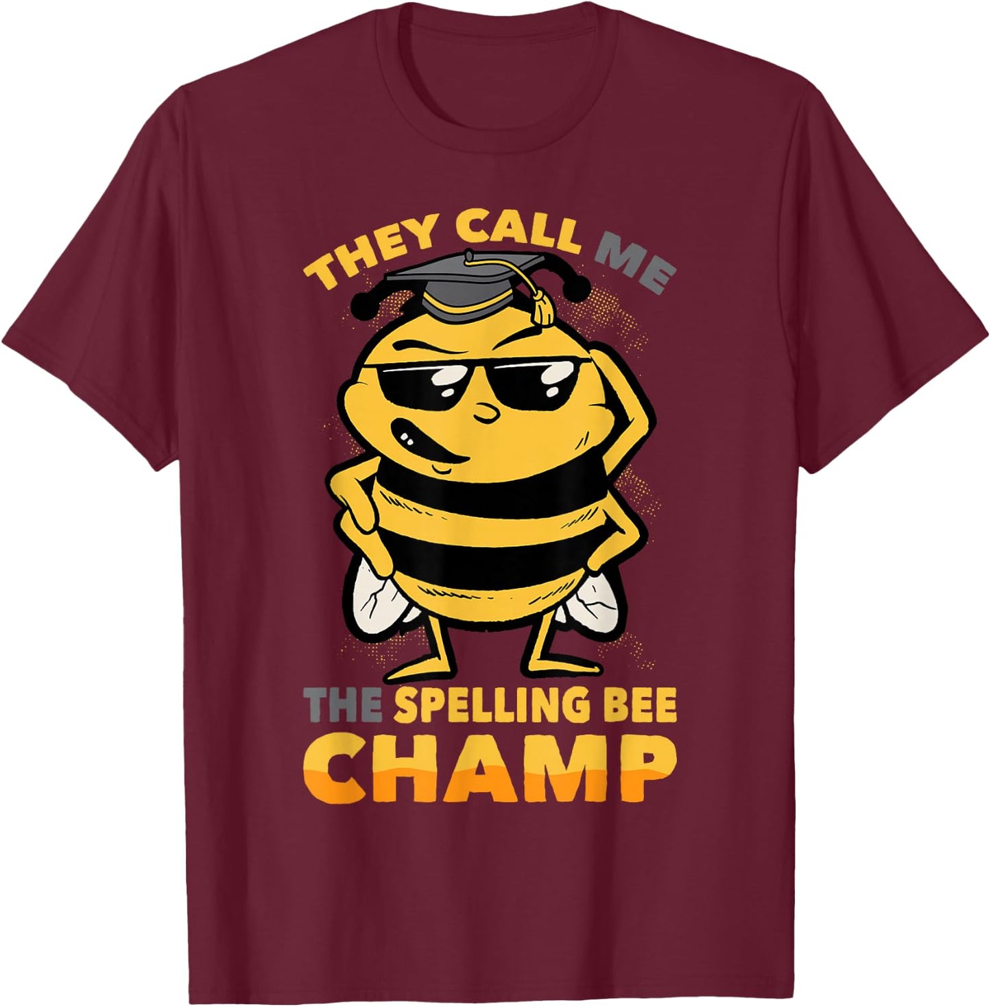 Bees - They Call Me The Spelling Bee Champ - Graduation T-Shirt - T-Shirt | Maroon