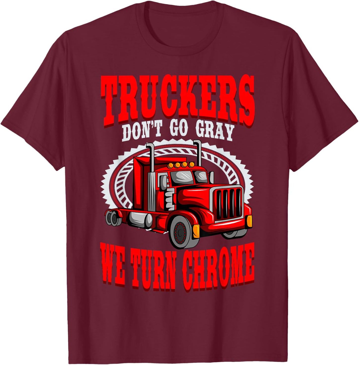 Truck Driver Trucker Truckie LGV Driving Vehicle Teamster T-Shirt - T-Shirt | Maroon