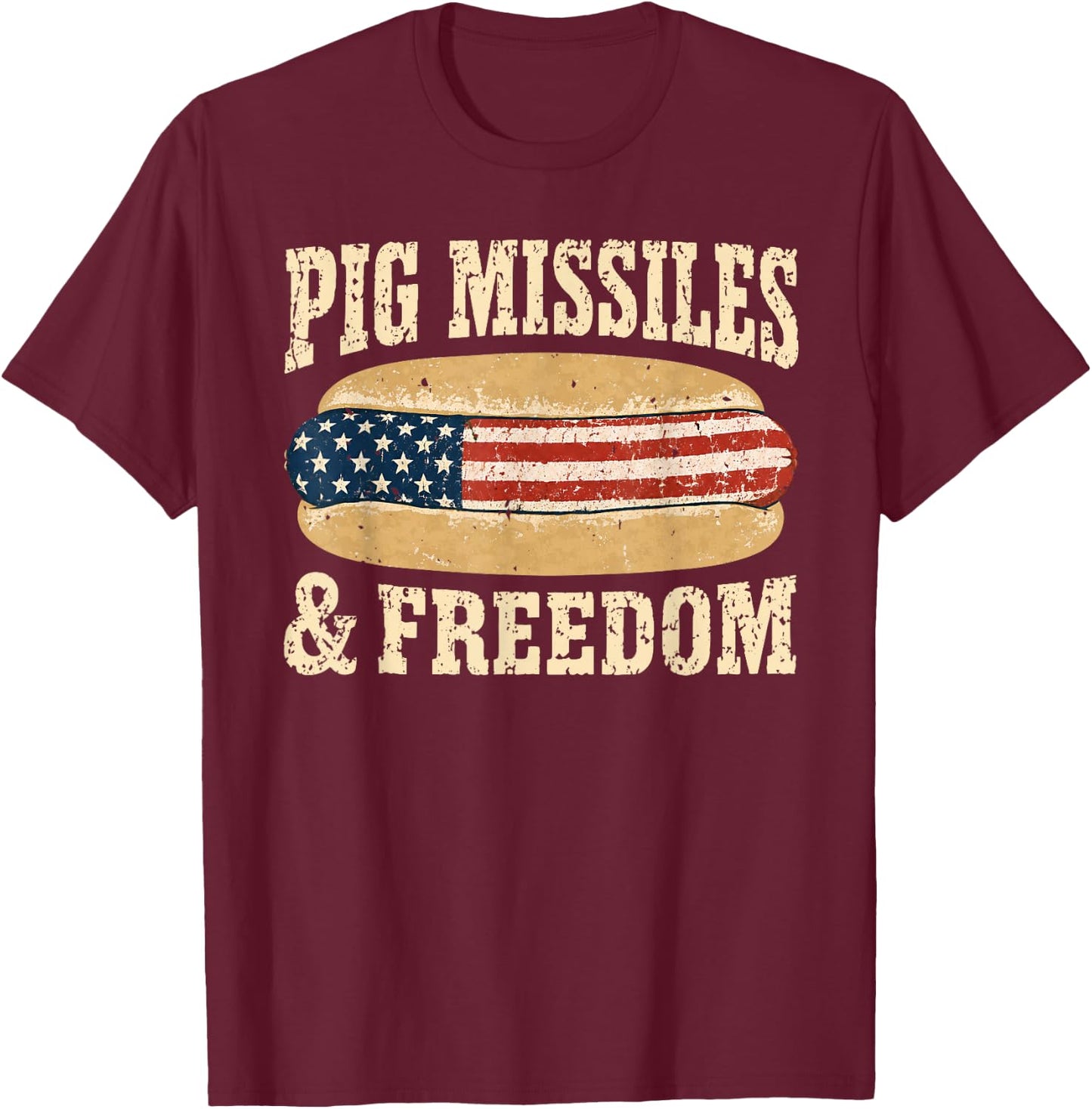Pig Missiles and Freedom Patriotic Hot Dog Food 4th of July T-Shirt - T-Shirt | Maroon